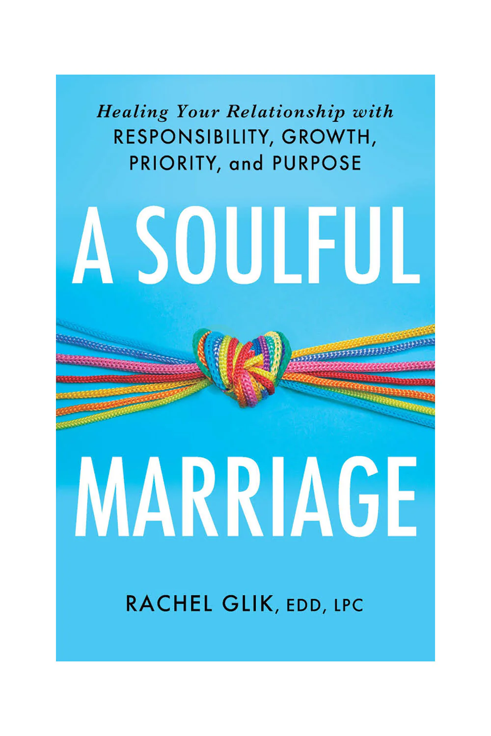 A Soulful Marriage by Dr. Rachel Glik - Paperback Book | 9781640657687